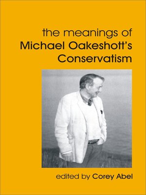 cover image of The Meanings of Michael Oakeshott's Conservatism